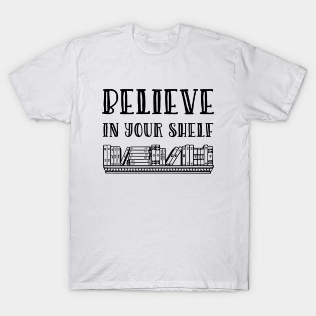 Believe in your shelf T-Shirt by LemonBox